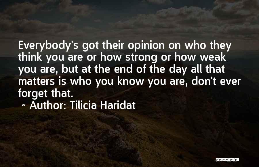 What Matters At The End Of The Day Quotes By Tilicia Haridat