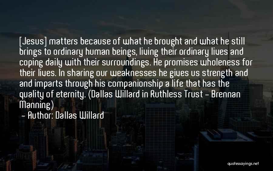 What Matters In Life Quotes By Dallas Willard