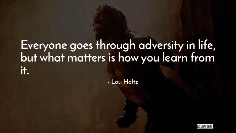 What Matters In Life Quotes By Lou Holtz