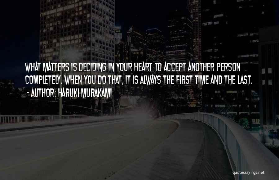 What Matters Is The Heart Quotes By Haruki Murakami
