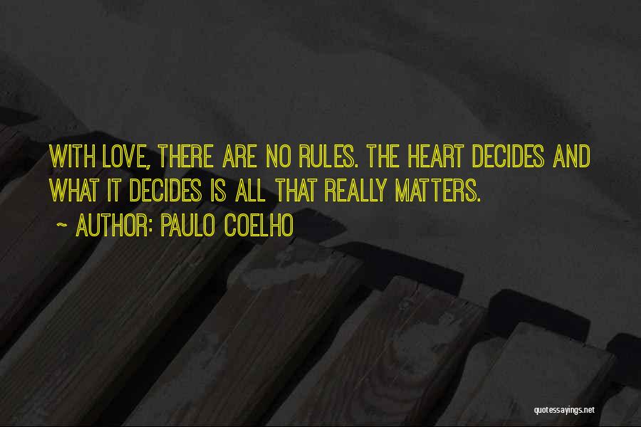 What Matters Is The Heart Quotes By Paulo Coelho