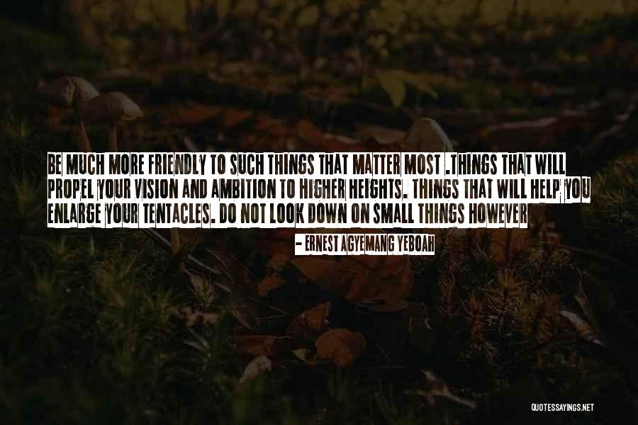 What Matters Most In Life Quotes By Ernest Agyemang Yeboah What Matters Most In Life Quotes By Ernest Agyemang Yeboah