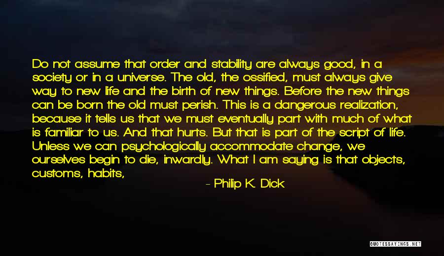 What Matters Most In Life Quotes By Philip K. Dick