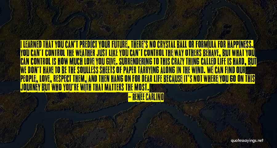 What Matters Most In Life Quotes By Renee Carlino What Matters Most In Life Quotes By Renee Carlino