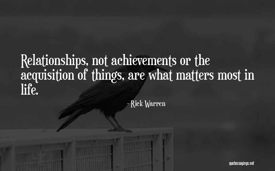 What Matters Most In Life Quotes By Rick Warren What Matters Most In Life Quotes By Rick Warren