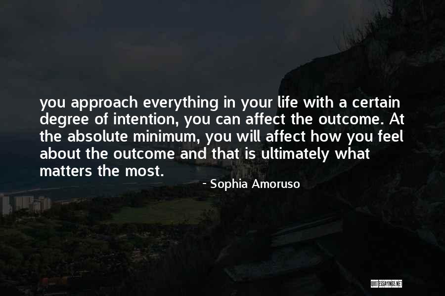 What Matters Most In Life Quotes By Sophia Amoruso What Matters Most In Life Quotes By Sophia Amoruso