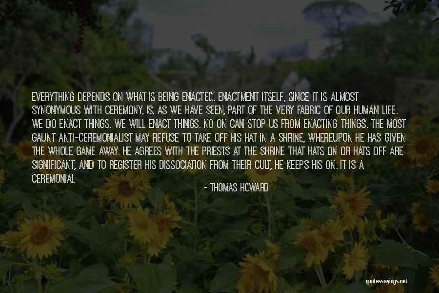 What Matters Most In Life Quotes By Thomas Howard What Matters Most In Life Quotes By Thomas Howard