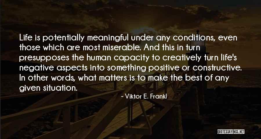 What Matters Most In Life Quotes By Viktor E. Frankl