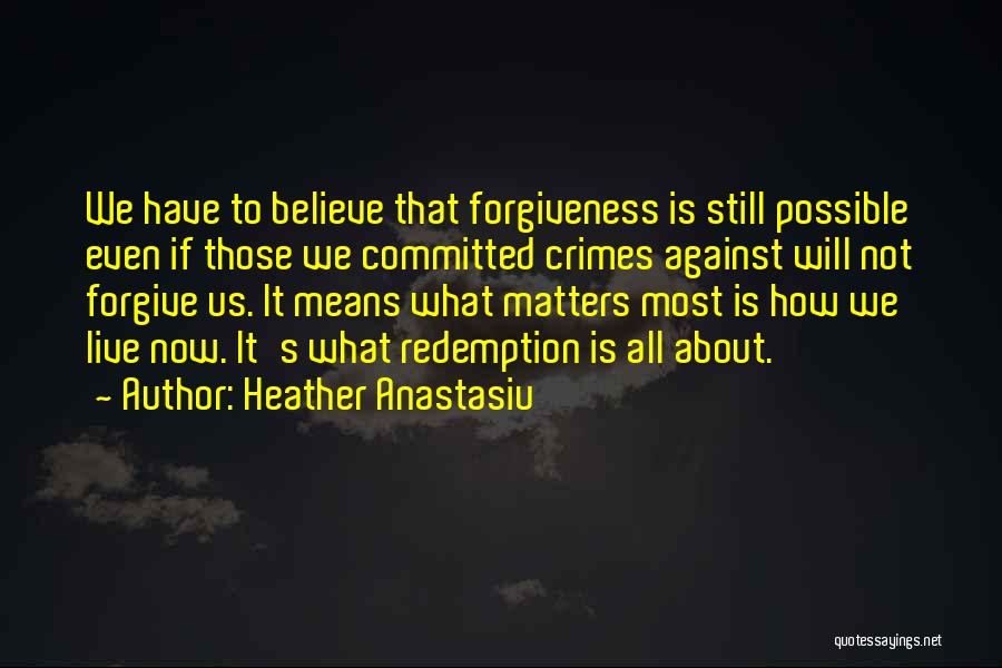 What Matters Now Quotes By Heather Anastasiu