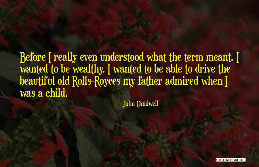What Meant To Be Quotes By John Caudwell What Meant To Be Quotes By John Caudwell