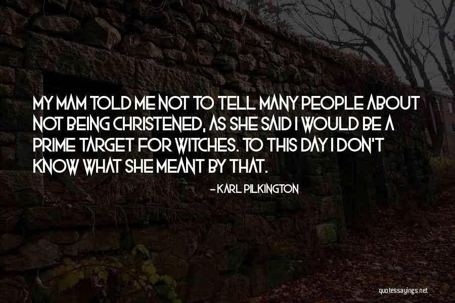 What Meant To Be Quotes By Karl Pilkington What Meant To Be Quotes By Karl Pilkington