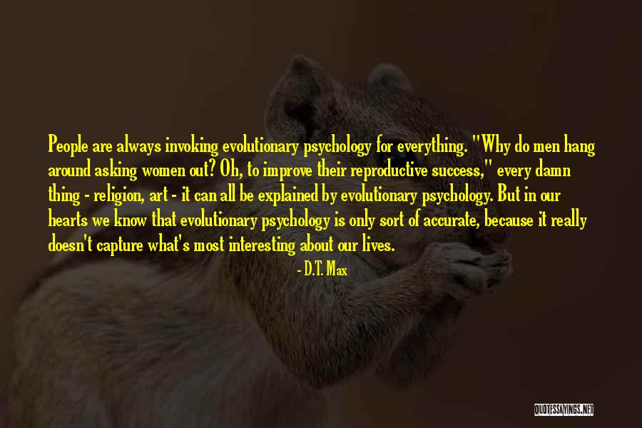What Men Know About Women Quotes By D.T. Max What Men Know About Women Quotes By D.T. Max