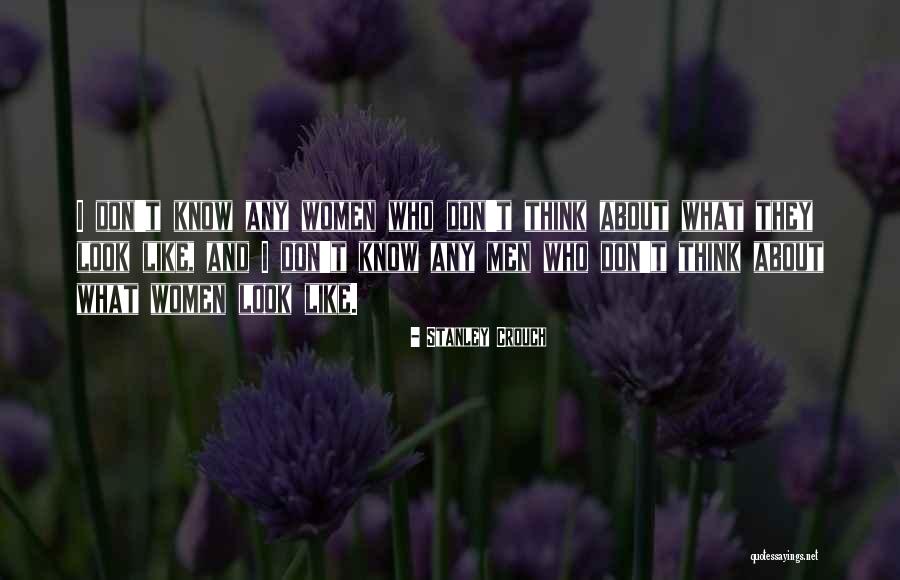 What Men Know About Women Quotes By Stanley Crouch What Men Know About Women Quotes By Stanley Crouch