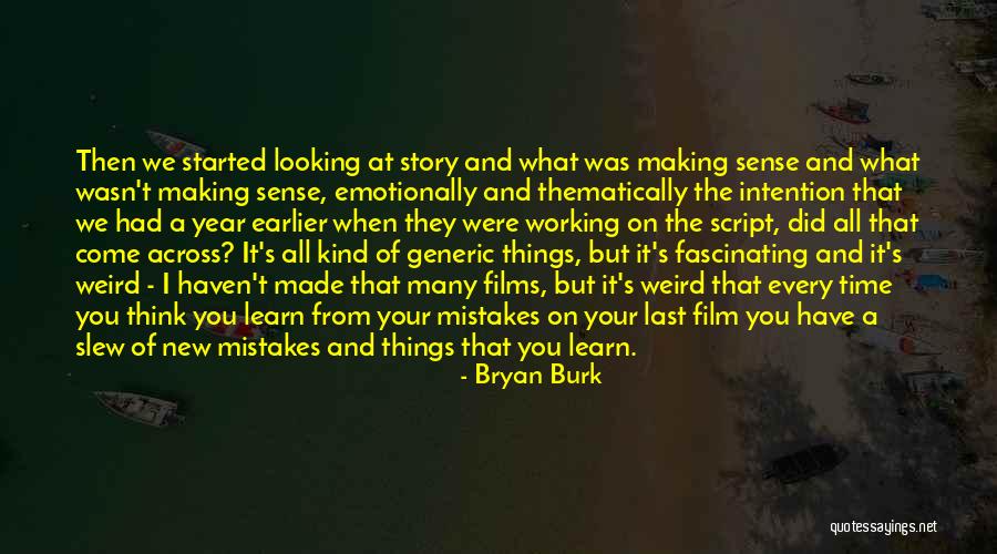 What Mistake I Did Quotes By Bryan Burk What Mistake I Did Quotes By Bryan Burk