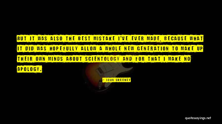 What Mistake I Did Quotes By John Sweeney What Mistake I Did Quotes By John Sweeney