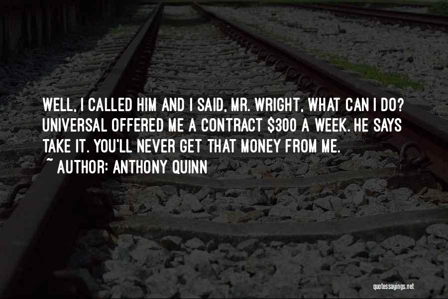 What Money Can Do Quotes By Anthony Quinn