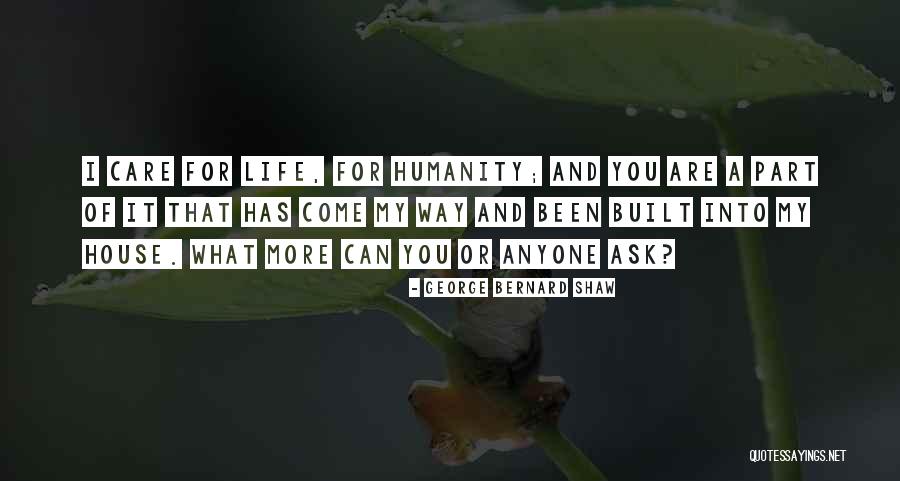 What More Can I Ask For Quotes By George Bernard Shaw What More Can I Ask For Quotes By George Bernard Shaw