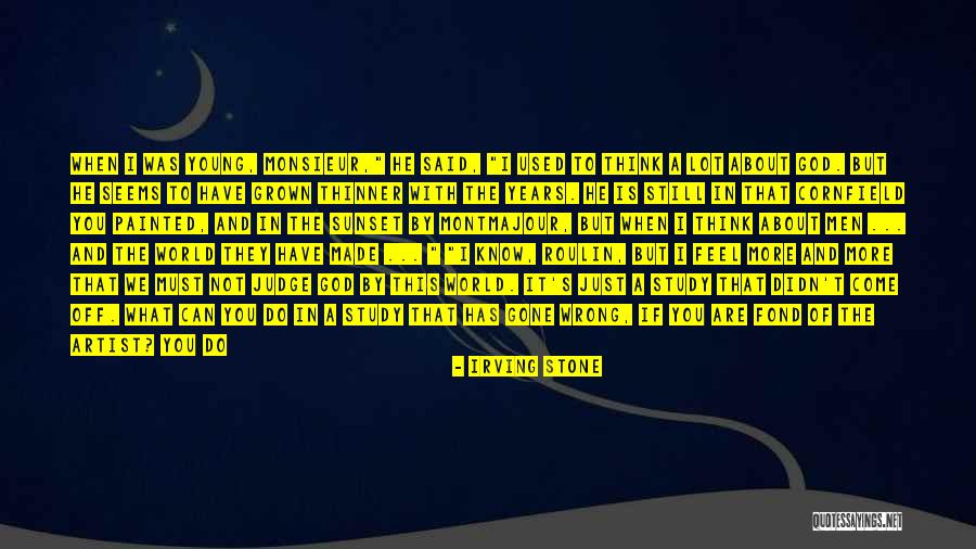 What More Can I Ask For Quotes By Irving Stone What More Can I Ask For Quotes By Irving Stone