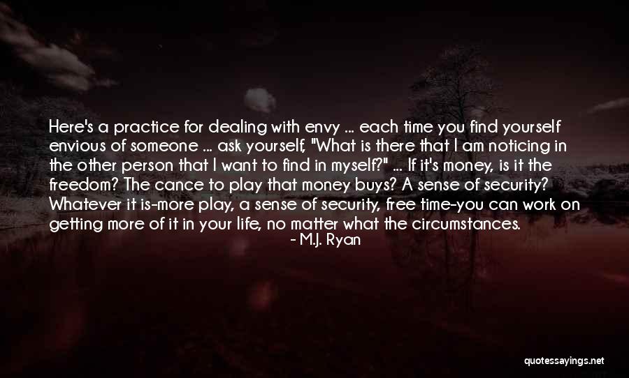 What More Can I Ask For Quotes By M.J. Ryan What More Can I Ask For Quotes By M.J. Ryan