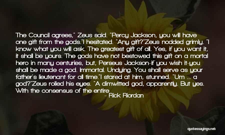 What More Can I Ask For Quotes By Rick Riordan What More Can I Ask For Quotes By Rick Riordan