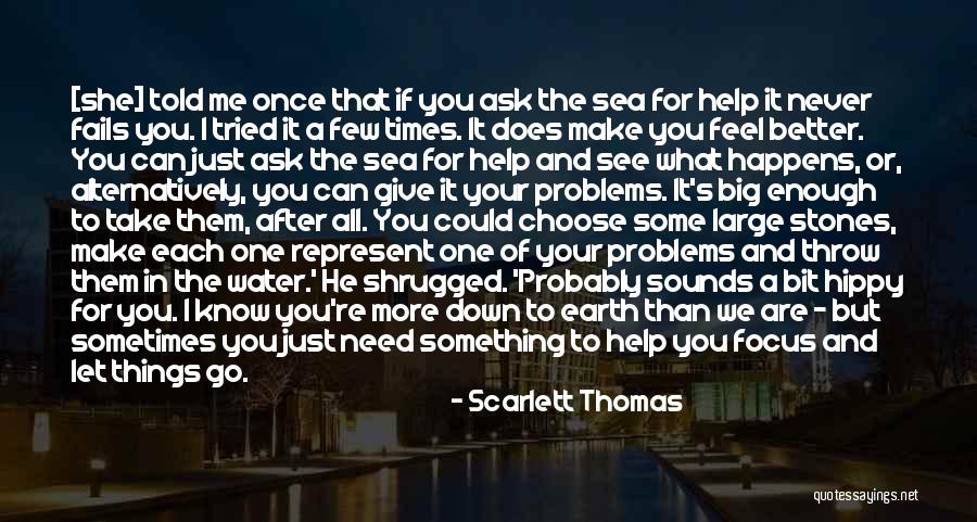 What More Can I Ask For Quotes By Scarlett Thomas What More Can I Ask For Quotes By Scarlett Thomas