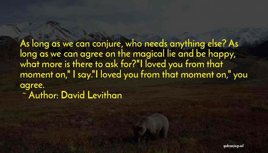 What More Can I Ask Quotes By David Levithan