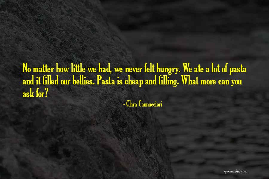 What More Can You Ask For Quotes By Clara Cannucciari What More Can You Ask For Quotes By Clara Cannucciari