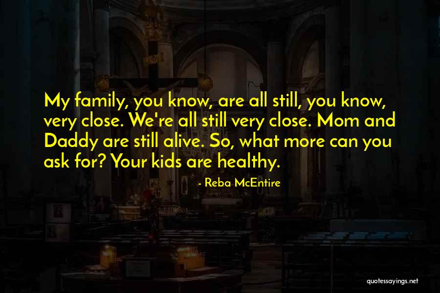 What More Can You Ask For Quotes By Reba McEntire What More Can You Ask For Quotes By Reba McEntire