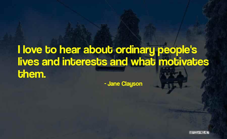What Motivates People Quotes By Jane Clayson What Motivates People Quotes By Jane Clayson