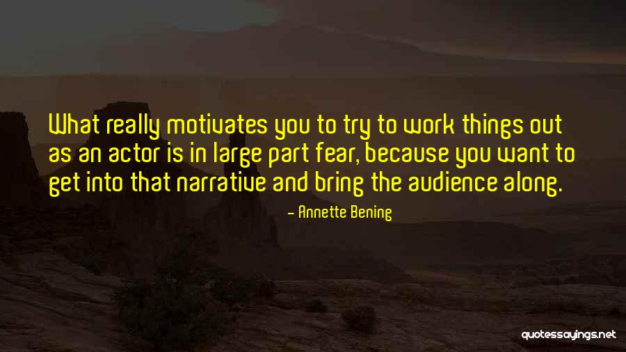 What Motivates You Quotes By Annette Bening