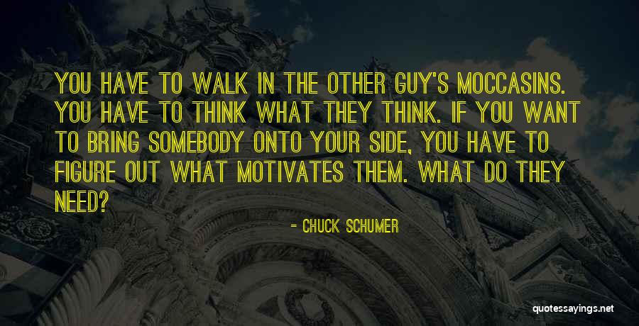 What Motivates You Quotes By Chuck Schumer