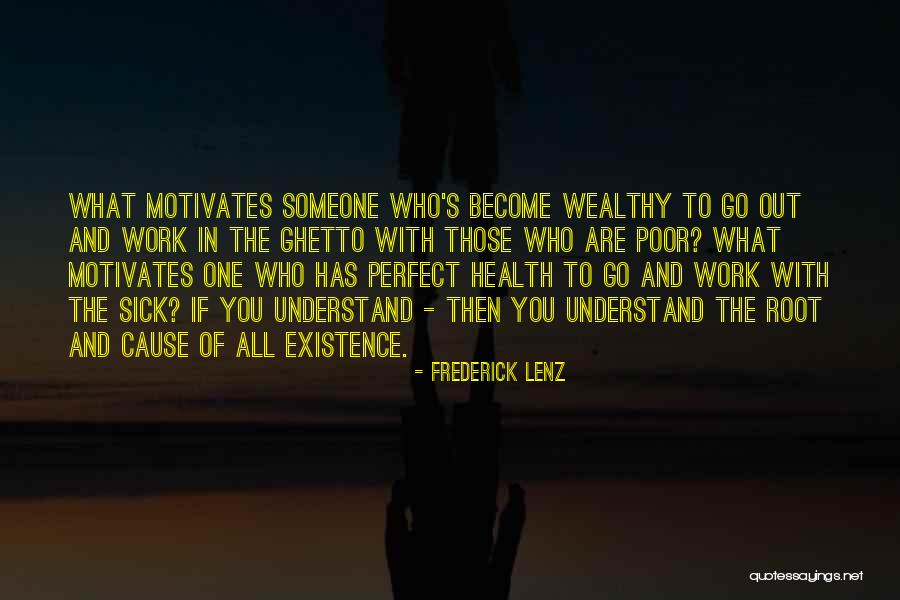 What Motivates You Quotes By Frederick Lenz