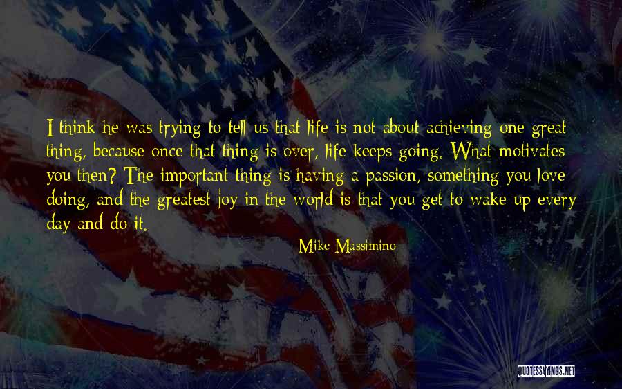 What Motivates You Quotes By Mike Massimino