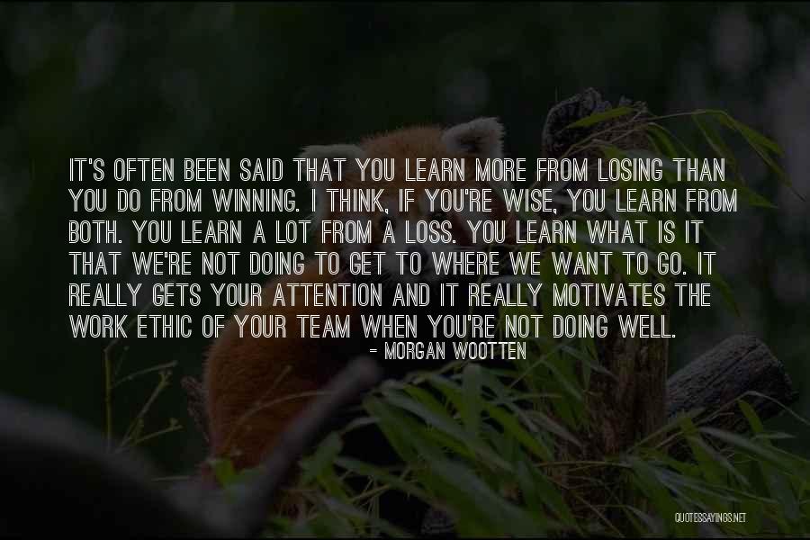 What Motivates You Quotes By Morgan Wootten What Motivates You Quotes By Morgan Wootten