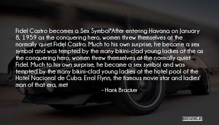 What Movie Has The Most Famous Quotes By Hank Bracker What Movie Has The Most Famous Quotes By Hank Bracker