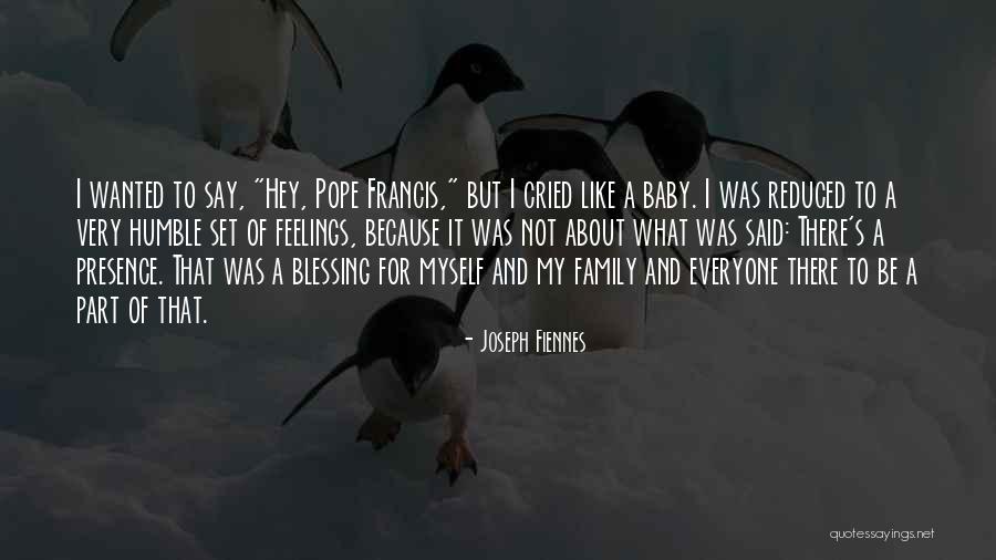 What My Baby Quotes By Joseph Fiennes What My Baby Quotes By Joseph Fiennes
