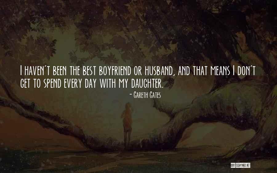 What My Daughter Means To Me Quotes By Gareth Gates What My Daughter Means To Me Quotes By Gareth Gates