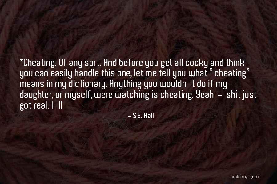 What My Daughter Means To Me Quotes By S.E. Hall What My Daughter Means To Me Quotes By S.E. Hall