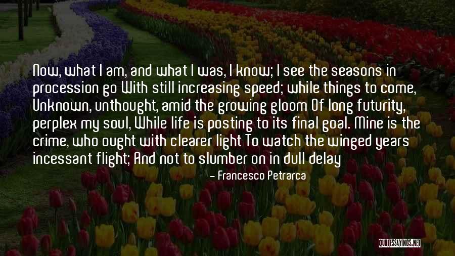 What My Speed Quotes By Francesco Petrarca What My Speed Quotes By Francesco Petrarca