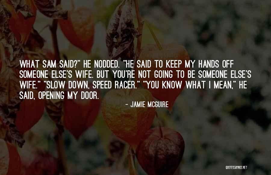 What My Speed Quotes By Jamie McGuire What My Speed Quotes By Jamie McGuire