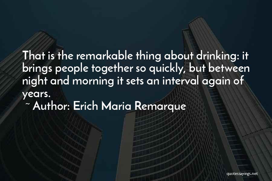 What Night Brings Quotes By Erich Maria Remarque