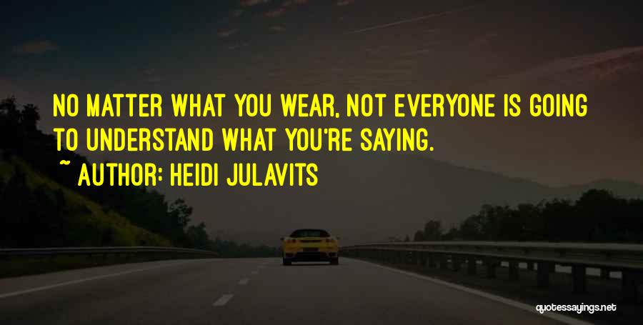 What Not To Wear Quotes By Heidi Julavits