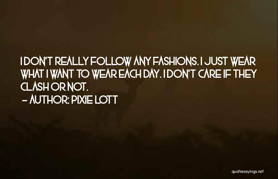 What Not To Wear Quotes By Pixie Lott