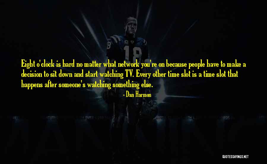 What O Clock Quotes By Dan Harmon What O Clock Quotes By Dan Harmon