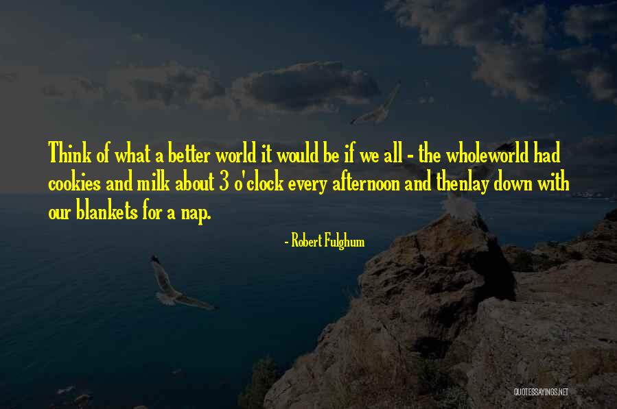 What O Clock Quotes By Robert Fulghum What O Clock Quotes By Robert Fulghum