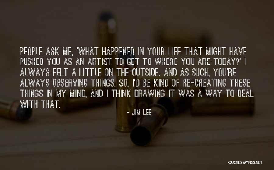 What On Your Mind Today Quotes By Jim Lee