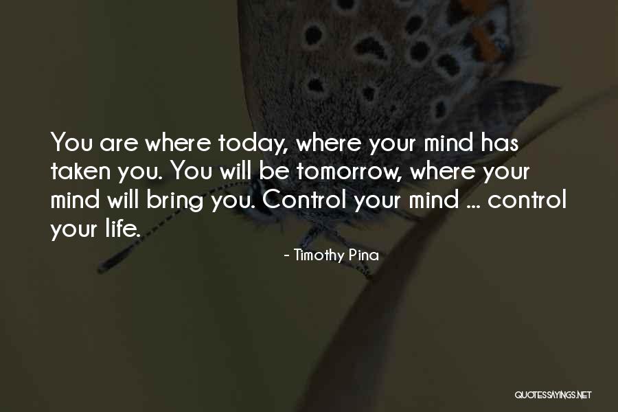 What On Your Mind Today Quotes By Timothy Pina