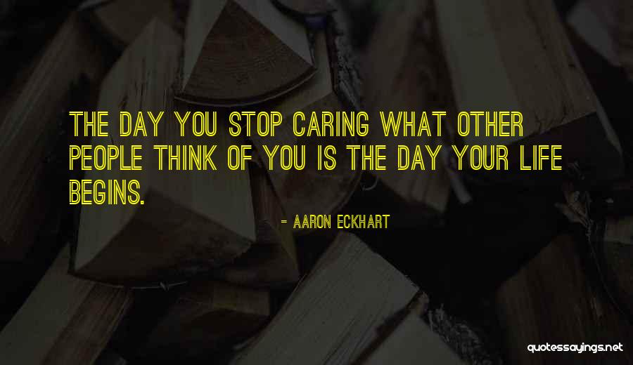 What Other People Think Of You Quotes By Aaron Eckhart