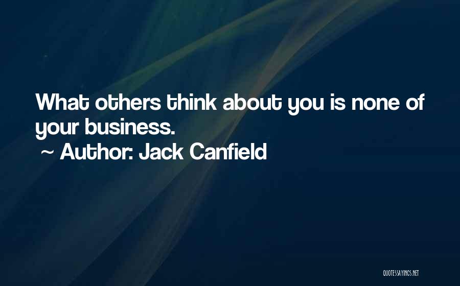 What Others Think About You Quotes By Jack Canfield