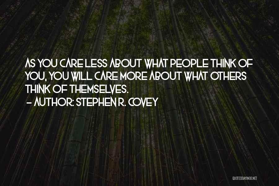 What Others Think About You Quotes By Stephen R. Covey